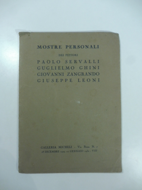 Galleria Micheli, Milano. Mostre personali dei pittori Paolo Servalli, Guglielmo Ghini, Giovanni Zangrandi, Giuseppe Leoni